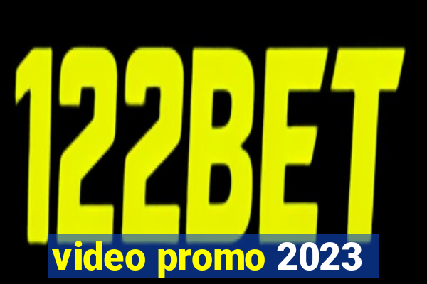 video promo 2023